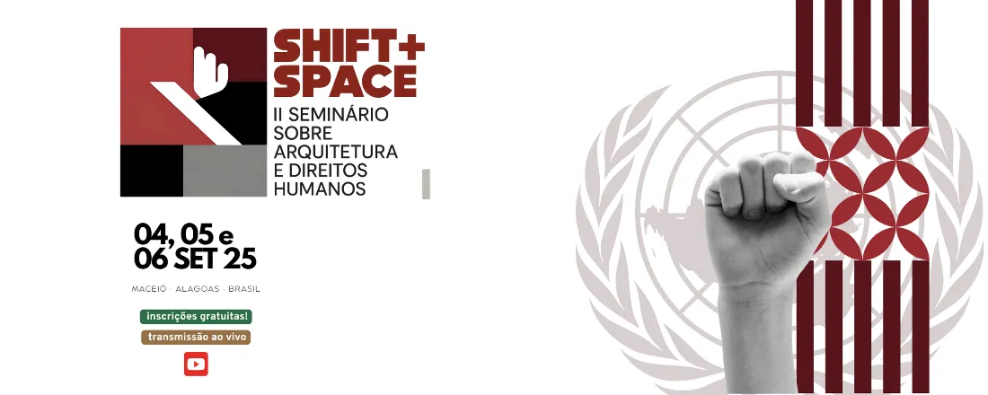Shift + Space - II Seminário sobre Arquitetura e Direitos Humanos