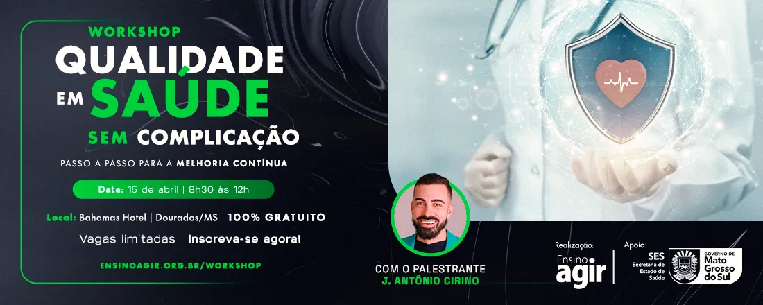 Workshop Ensino Agir - Qualidade em Saúde sem complicação: passo a passo para a melhoria contínua