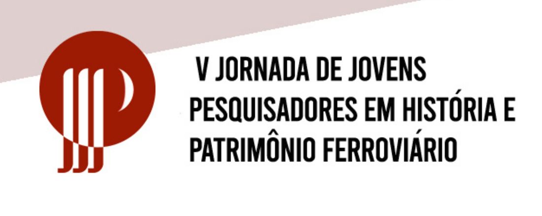 V Jornada de Jovens Pesquisadores em História e Patrimônio Ferroviário