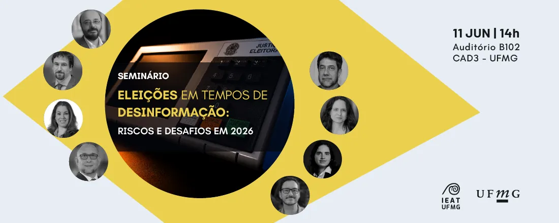 Seminário Eleições em Tempos de Desinformação: riscos e desafios em 2026