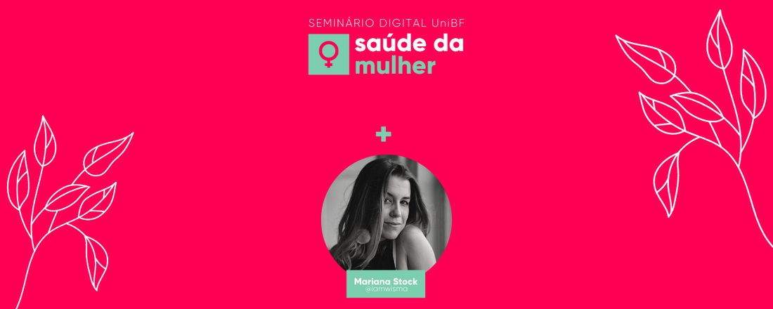 Palestra "Sexualidade positiva: um caminho para a reconexão com o corpo" com Mariana Stock