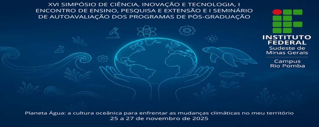 XVI Simpósio de Ciência, Inovação e Tecnologia, I Encontro de Ensino, Pesquisa e Extensão e I Seminário de Autoavaliação dos Programas de Pós-graduação