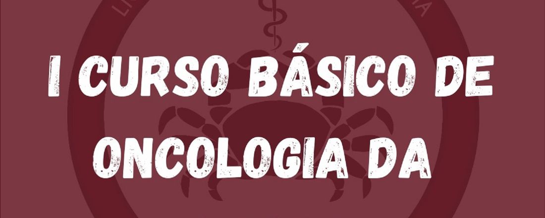 I Curso Básico de Oncologia da LAONC