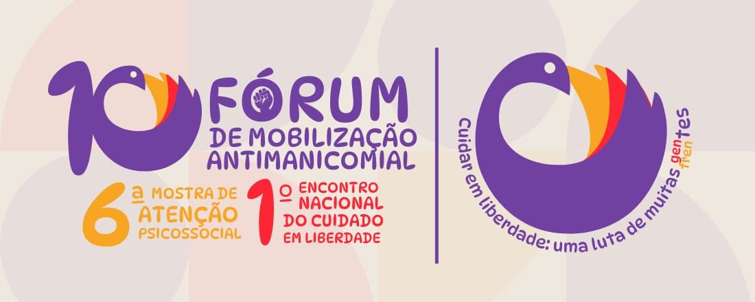 10º Fórum de Mobilização Antimanicomial do Sertão / 6ª Mostra de Atenção Psicossocial / 1º Encontro Nacional do Cuidado em Liberdade
