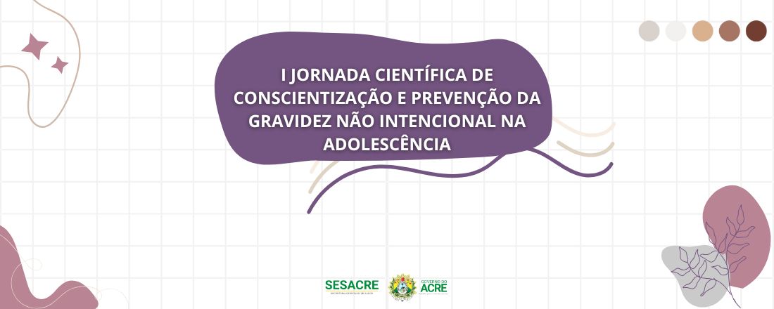 JORNADA CIENTÍFICA DE CONSCIENTIZAÇÃO E PREVENÇÃO DA GRAVIDEZ NÃO INTENCIONAL NA ADOLESCÊNCIA