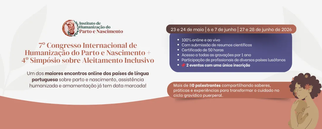 7º Congresso Internacional de Humanização do Parto e Nascimento e o 4º Simpósio sobre Aleitamento Inclusivo 2026