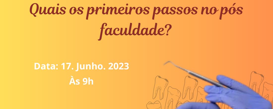 III Workshop PET ODONTO SJC - Empreender na Odontologia: quais os primeiros passos no pós faculdade?