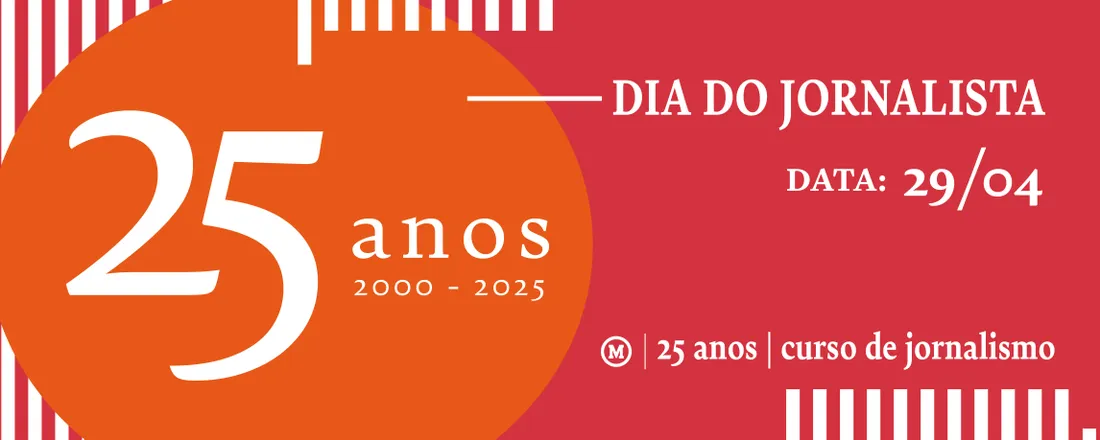 Dia do Jornalista e 25 Anos de Jornalismo - Universidade Presbiteriana Mackenzie