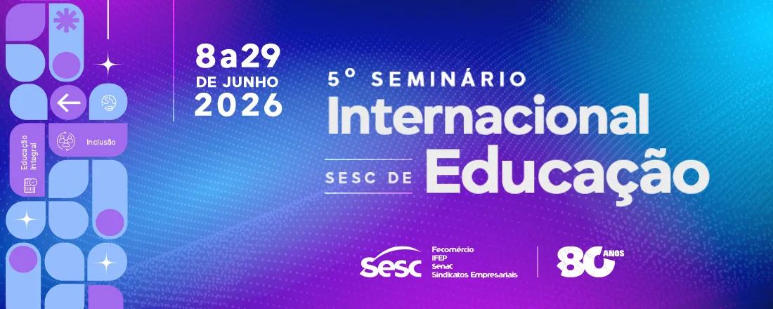 5º Seminário Internacional Sesc de Educação | 2026