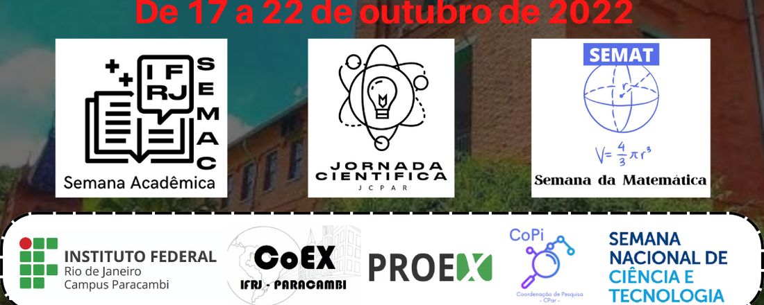 XVI Semana Acadêmica do IFRJ CPar: Interseccionalidades na Educação / IX Semana da Matemática do IFRJ CPar / XV Jornada de Iniciação Científica -  XV JCPar