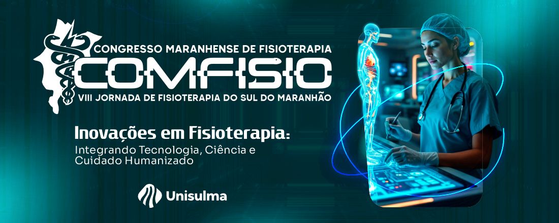 COMFISIO - CONGRESSO MARANHENSE DE FISIOTERAPIA E VIII JOFISIO - JORNADA DE FISIOTERAPIA DO SUL DO MARANHÃO
