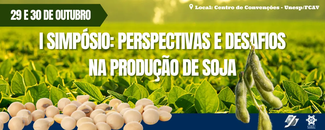 I Simpósio: Perspectivas e Desafios na Produção de Soja