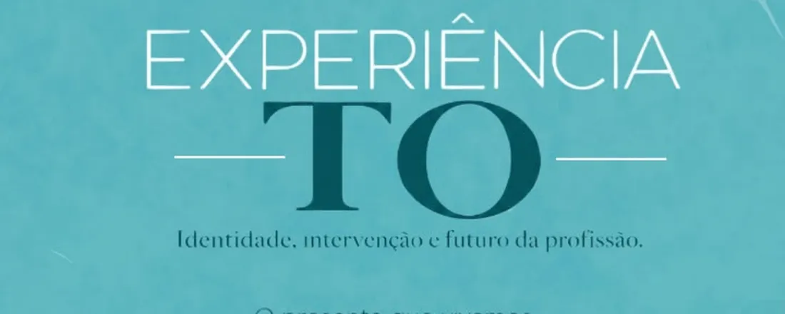 II Experiência TO - E-TO: Identidade, Intervenção e Futuro da Profissão
