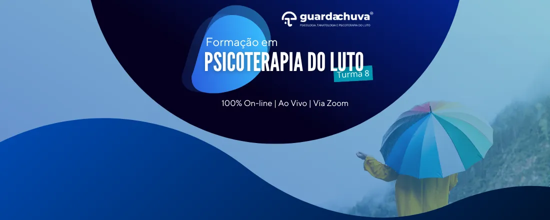 [MATRÍCULA] Turma 8 - FORMAÇÃO EM PSICOTERAPIA DO LUTO