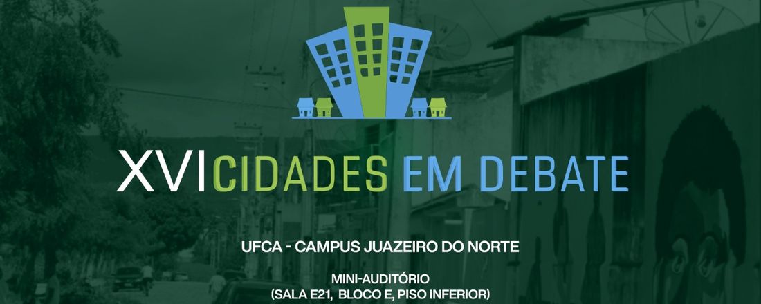 XVI Cidades em Debate - Cidades e Territórios inclusivos e sustentáveis: desafios, perspectivas e agendas