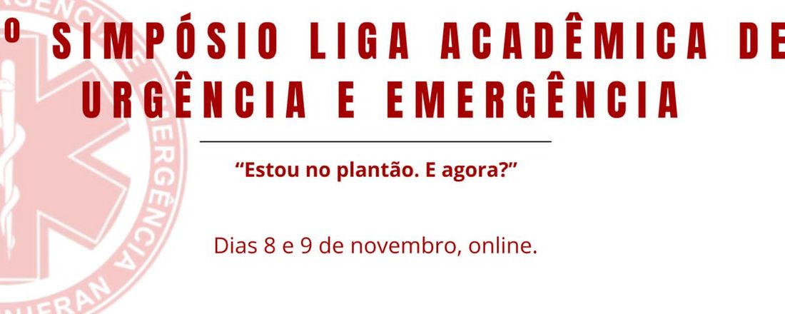 2° Simpósio da Liga Acadêmica de Urgência e Emergência de Franca - "Estou no plantão. E agora?"