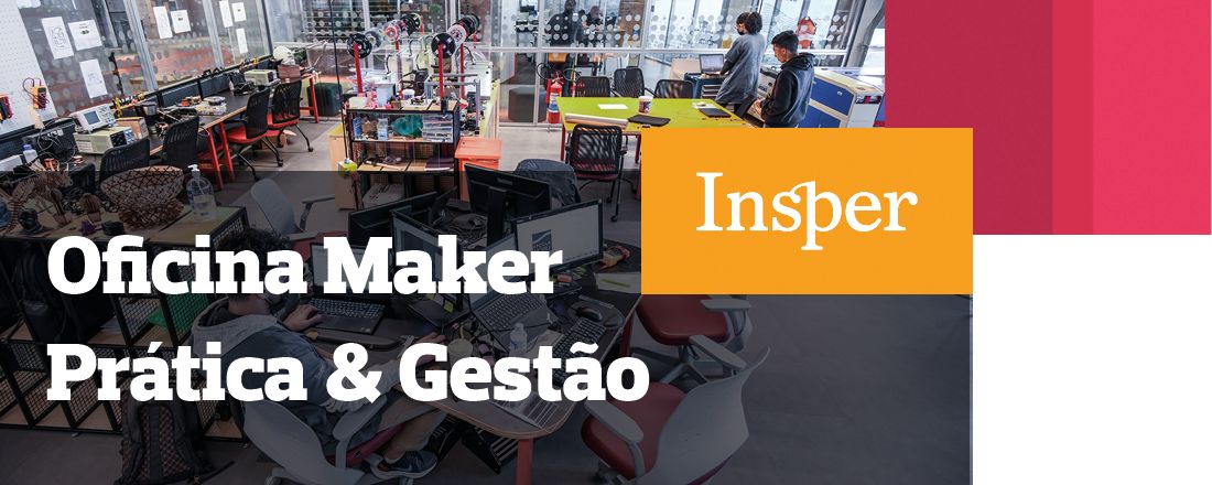 Oficina Maker - Prática & Gestão