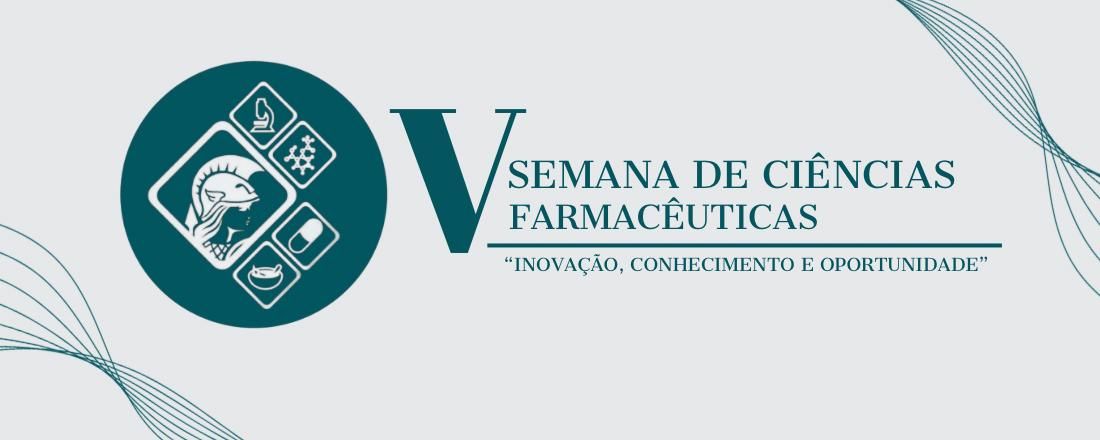 V SEMANA DE CIÊNCIAS FARMACÊUTICAS