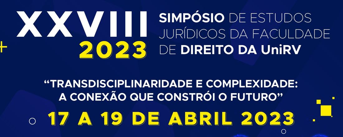 XXVIII Simpósio de Estudos Jurídicos da Faculdade de Direito da UNIRV