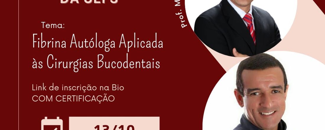 I Encontro entre ligas de Odontologia da UEFS: Fibrina Autóloga aplicada às cirurgias bucodentais