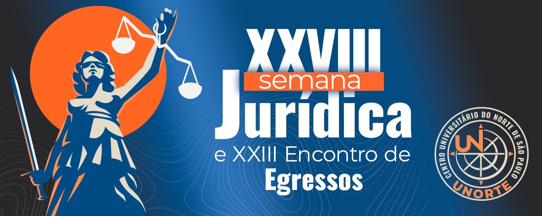 XXVIII Semana Jurídica e XXIII Encontro de Egressos UNORTE