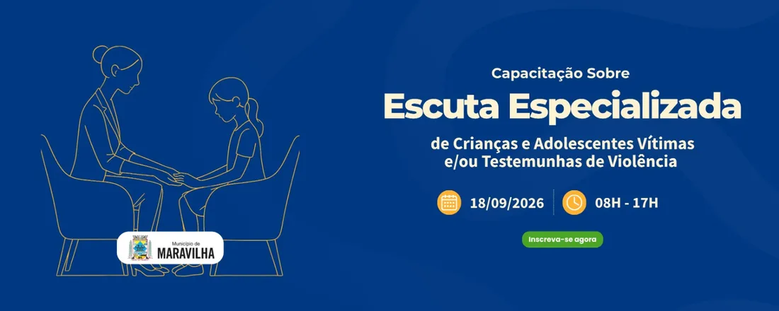 Capacitação Sobre Escuta Especializada de Crianças e Adolescentes Vítimas e/ou Testemunhas de Violência - Maravilha/SC
