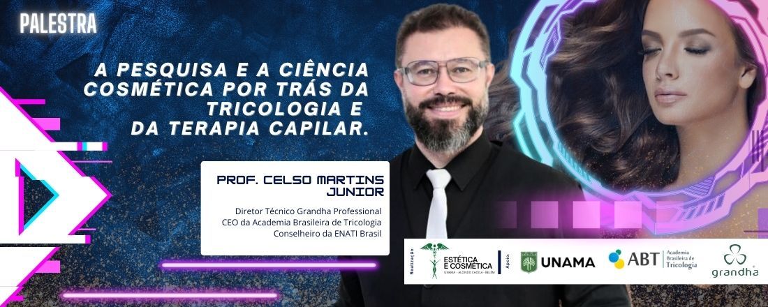 Palestra : A Pesquisa e a Ciência Cosmética por trás da Tricologia e da Terapia Capilar.