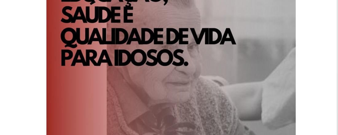 Educação, saúde e qualidade de vida para idosos -  Ação de extensão desenvolvida pela LAODIP no asilo João XXlll.