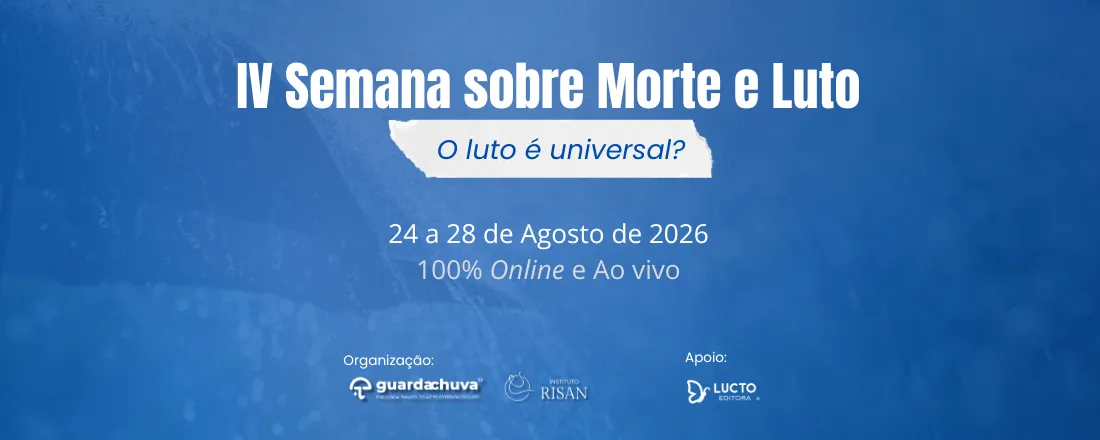 IV Semana sobre Morte e Luto: o luto é universal?