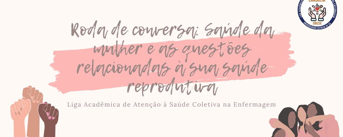 Roda de conversa: Saúde da Mulher e as Questões Relacionadas à sua Saúde Reprodutiva