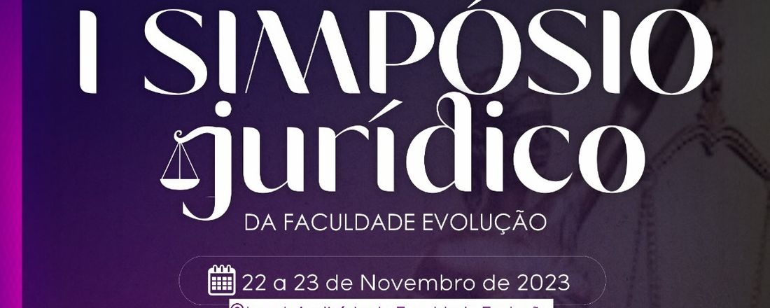 I Simpósio Jurídico da Faculdade Evolução