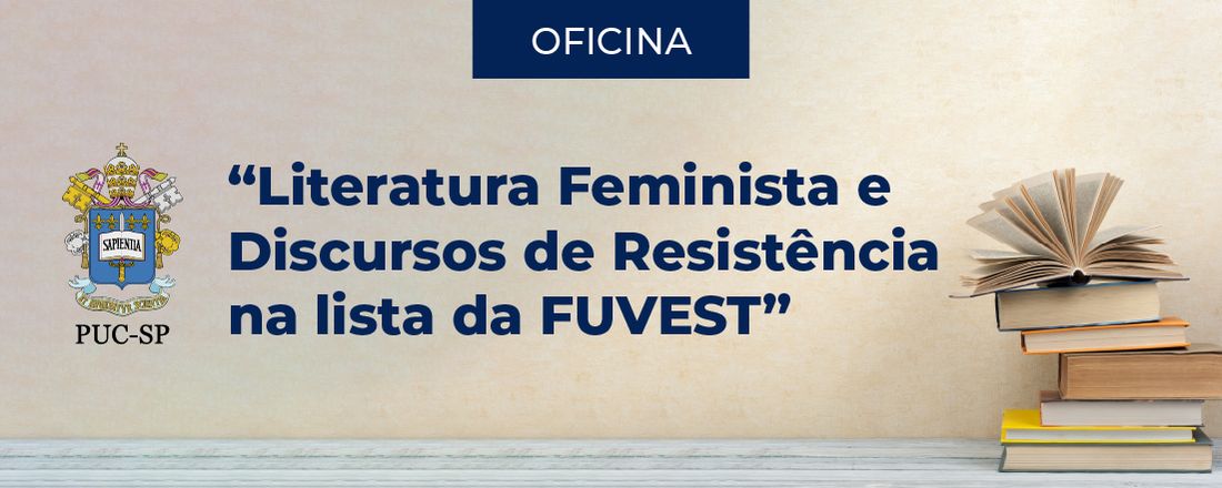 Oficina Literatura Feminista e Discursos de Resistência na lista da Fuvest