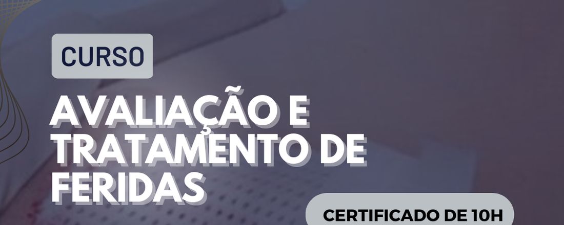 Avaliação e Tratamento de Feridas