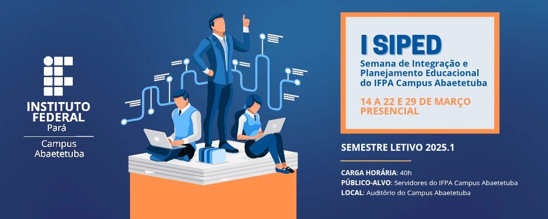 I SIPED - Semana de Integração e Planejamento Educacional do IFPA Campus Abaetetuba