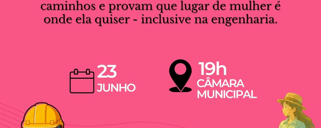#ElasNaENGENHARIA: Vivências e Desafios da mulher brasileira na Engenharia