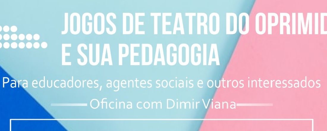 JOGOS DO TEATRO DO OPRIMIDO E SUA PEDAGOGIA