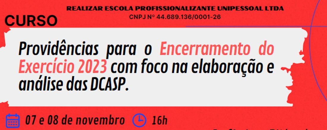 Curso: Providências para o Encerramento do Exercício 2023 com foco na elaboração e análise das DCASP.