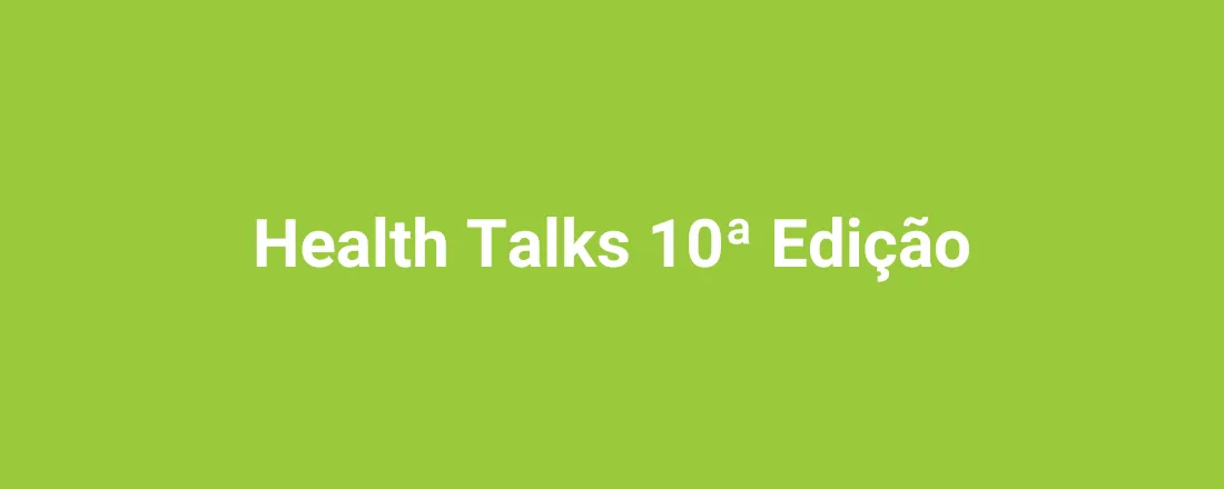 Health Talks 10° Edição
