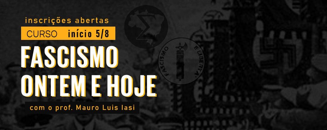 Curso: Fascismo Ontem e Hoje