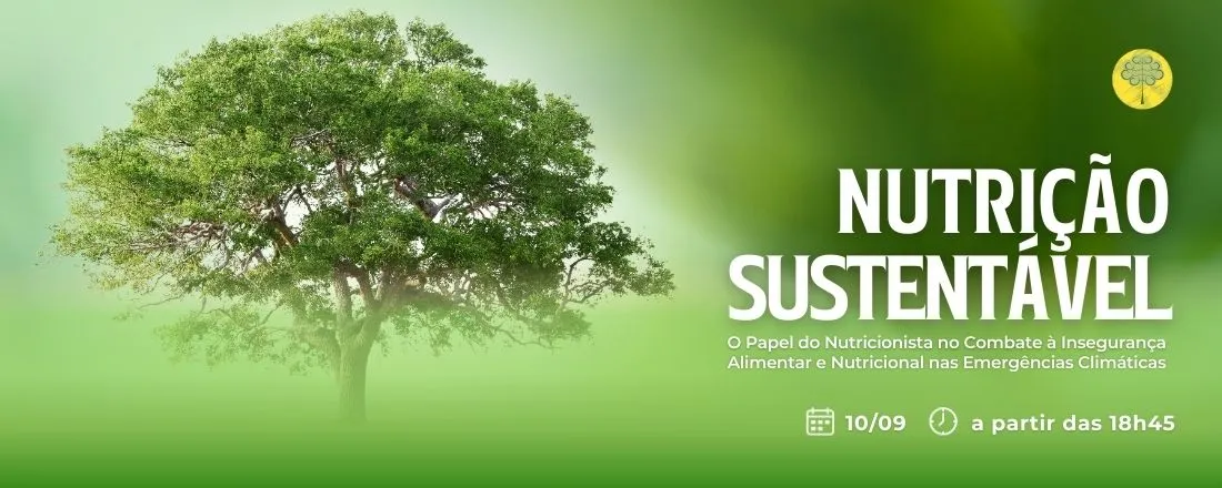 Dia do Nutricionista 2025 | Nutrição Sustentável – O Papel do Nutricionista no Combate à Insegurança Alimentar e Nutricional nas Emergências Climáticas