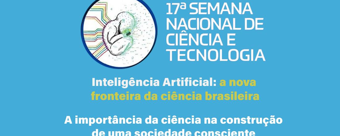 17ª Semana Nacional de Ciência e Tecnologia - IFPI campus Cocal