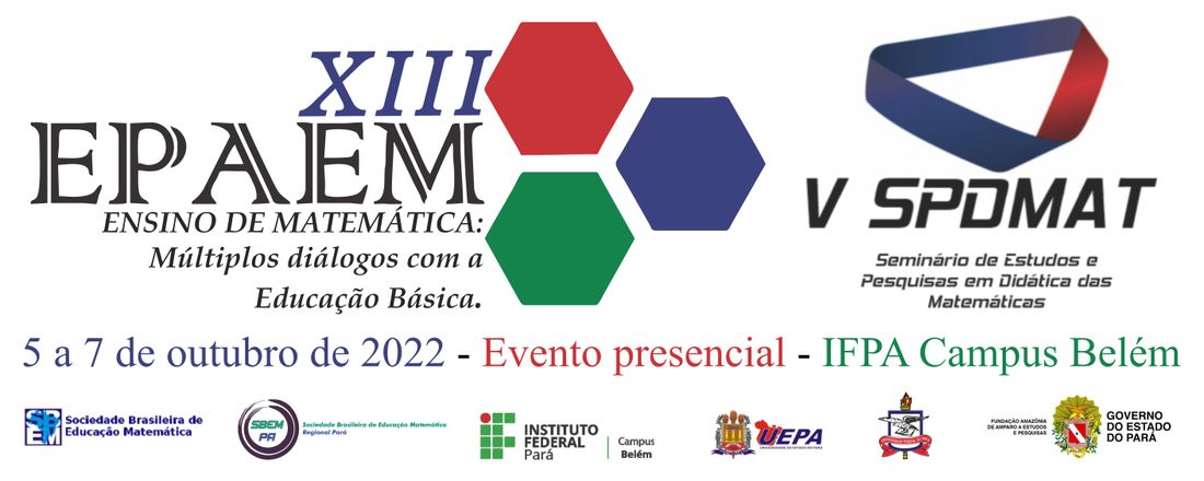 XIII EPAEM - Encontro Paraense de Educação Matemática e V SPDMAT - Seminário de Estudos e Pesquisas em Didática das Matemáticas