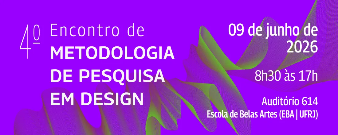 IV Encontro de Metodologia de Pesquisa em Design - PPGD UFRJ