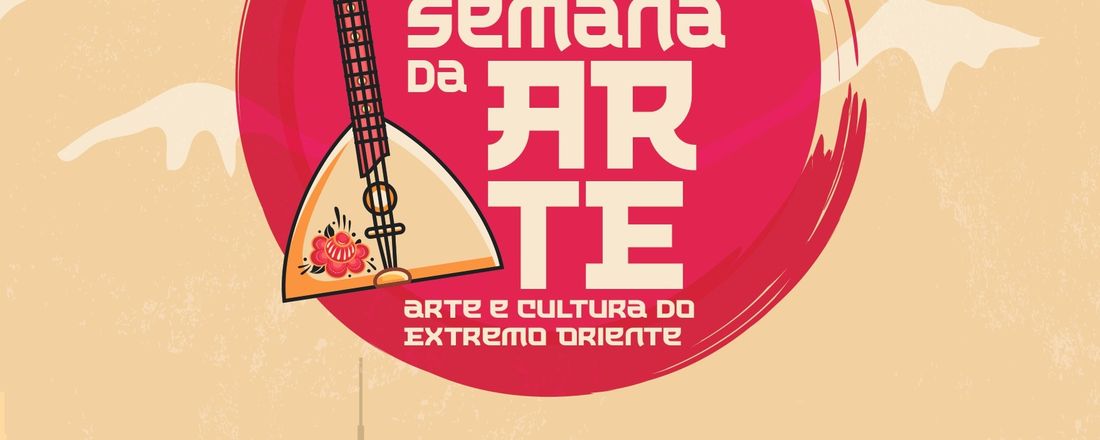 Semana da Arte - “Arte e Cultura do Extremo Oriente”