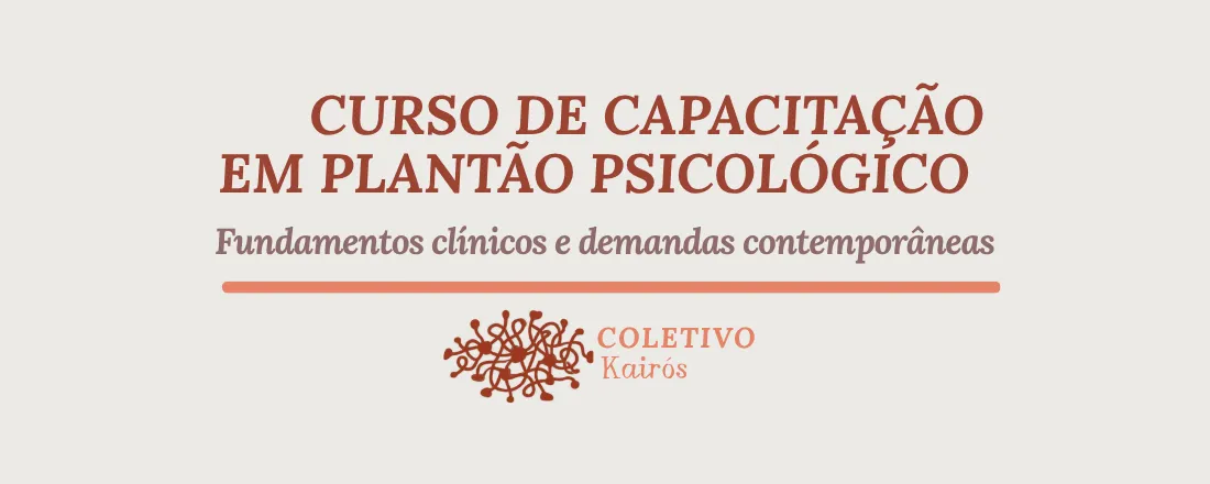 Curso de capacitação em Plantão Psicológico: fundamentos clínicos e demandas contemporâneas