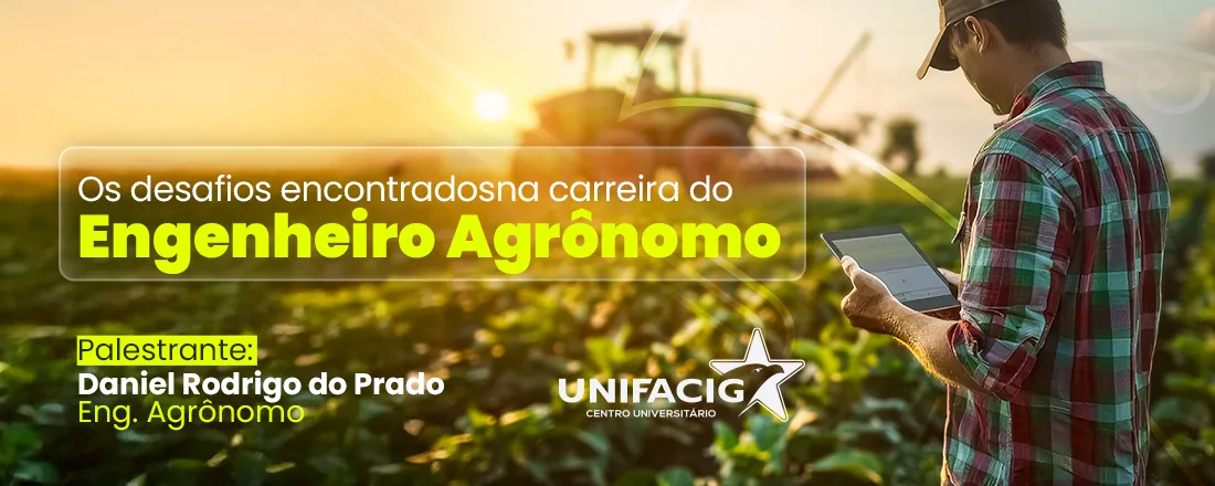 Engenheiro Agrônomo - Desafios e sucessos