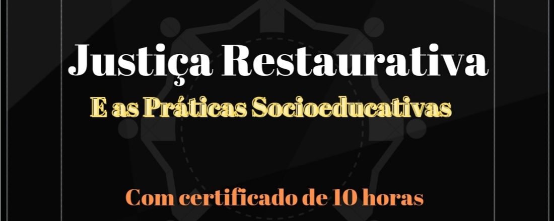 Justiça Restaurativa e as Praticas Socioeducativas