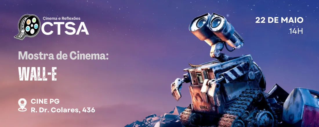 O Cinema e Reflexões CTSA: WALL-E
