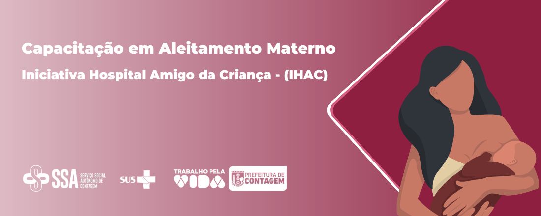 Capacitação em Aleitamento Materno: Iniciativa Hospital Amigo da Criança - (IHAC)