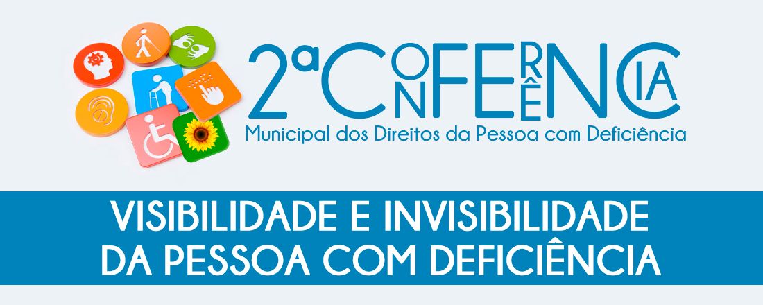 2ª Conferência Municipal dos Direitos da Pessoa com Deficiência